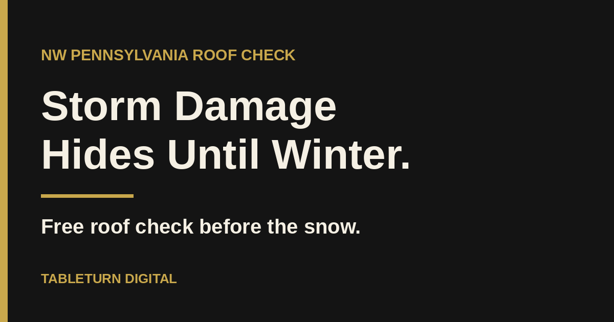 Storm damage hides until winter. Free roof check before the snow, NW Pennsylvania.